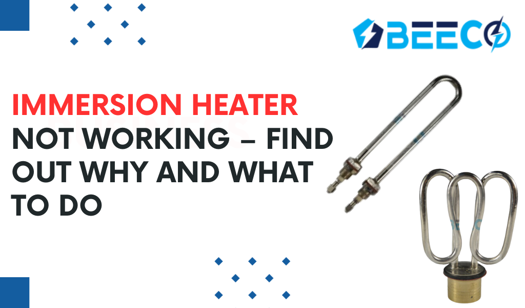 Immersion Heater Not Working – Find Out Why and What to Do