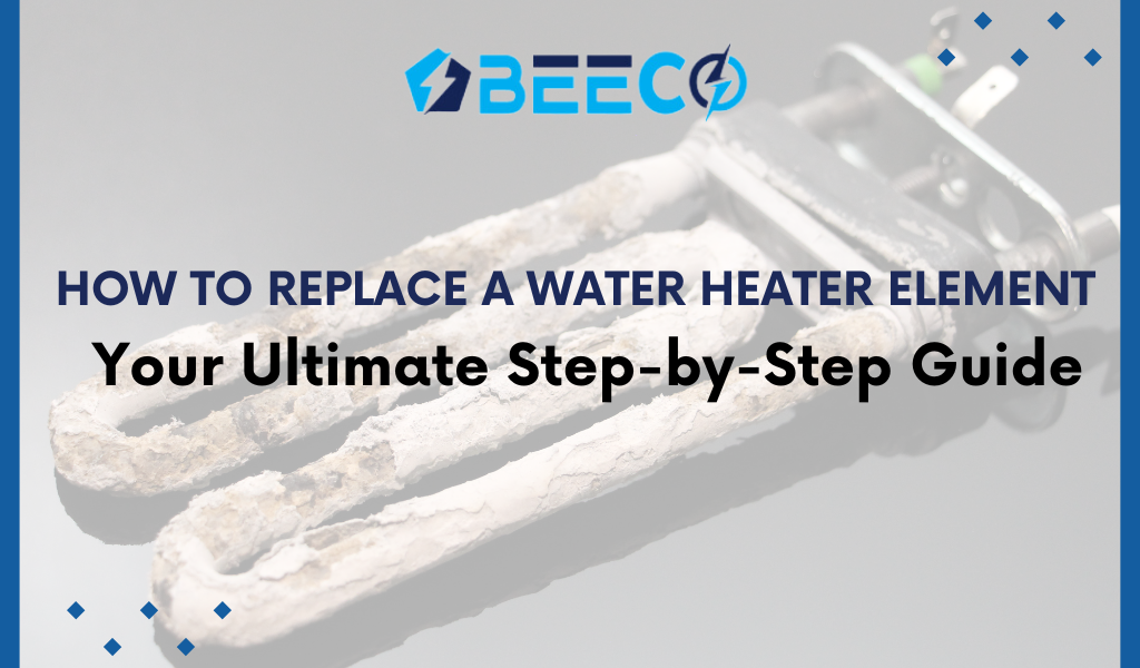 How to Replace a Water Heater Element Your Ultimate Step-by-Step Guide